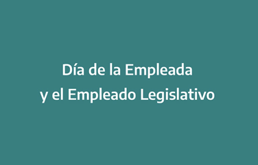 Día de la empleada y el empleado legislativo